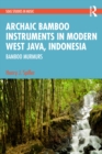 Archaic Instruments in Modern West Java: Bamboo Murmurs - Book