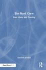 The Road Crew : Live Music and Touring - Book