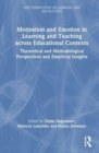 Motivation and Emotion in Learning and Teaching across Educational Contexts : Theoretical and Methodological Perspectives and Empirical Insights - Book