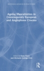 Ageing Masculinities in Contemporary European and Anglophone Cinema - Book