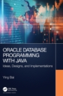 Oracle Database Programming with Java : Ideas, Designs, and Implementations - Book