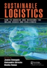 Sustainable Logistics : How to Address and Overcome the Major Issues and Challenges - Book