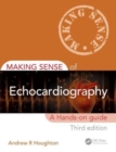 Making Sense of Echocardiography : A Hands-on Guide - Book