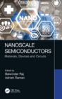 Nanoscale Semiconductors : Materials, Devices and Circuits - Book