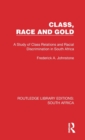 Class, Race and Gold : A Study of Class Relations and Racial Discrimination in South Africa - Book