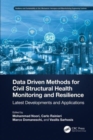 Data Driven Methods for Civil Structural Health Monitoring and Resilience : Latest Developments and Applications - Book