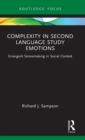 Complexity in Second Language Study Emotions : Emergent Sense-making in Social Context - Book