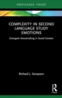 Complexity in Second Language Study Emotions : Emergent Sensemaking in Social Context - Book