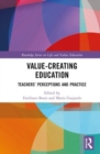 Value-Creating Education : Teachers’ Perceptions and Practice - Book