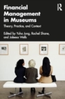 Financial Management in Museums : Theory, Practice, and Context - Book