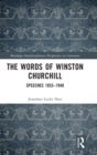 The Words of Winston Churchill : Speeches 1933-1940 - Book