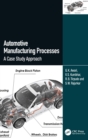 Automotive Manufacturing Processes : A Case Study Approach - Book