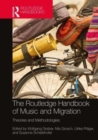 The Routledge Handbook of Music and Migration : Theories and Methodologies - Book