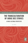 The Transculturation of Judge Dee Stories : A Cross-Cultural Perspective - Book