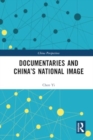 Documentaries and China’s National Image - Book
