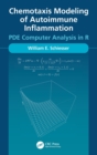 Chemotaxis Modeling of Autoimmune Inflammation : PDE Computer Analysis in R - Book