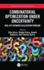 Combinatorial Optimization Under Uncertainty : Real-Life Scenarios in Allocation Problems - Book