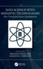 Data Science with Semantic Technologies : New Trends and Future Developments - Book