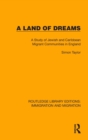 A Land of Dreams : A Study of Jewish and Caribbean Migrant Communities in England - Book