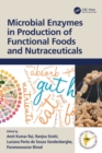 Microbial Enzymes in Production of Functional Foods and Nutraceuticals - Book