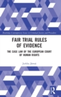 Fair Trial Rules of Evidence : The Case Law of the European Court of Human Rights - Book