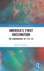 America’s First Vaccination : The Controversy of 1721-22 - Book