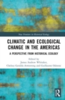 Climatic and Ecological Change in the Americas : A Perspective from Historical Ecology - Book