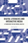 Digital Literacies and Interactive Media : A Framework for Multimodal Analysis - Book