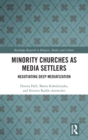 Minority Churches as Media Settlers : Negotiating Deep Mediatization - Book
