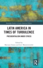 Latin America in Times of Turbulence : Presidentialism under Stress - Book