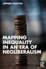 Mapping Inequality in an Era of Neoliberalism - Book