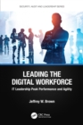 Leading the Digital Workforce : IT Leadership Peak Performance and Agility - Book
