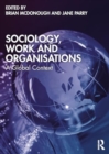 Sociology, Work and Organisations : A Global Context - Book