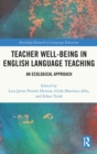 Teacher Well-Being in English Language Teaching : An Ecological Approach - Book