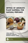 Drying of Aromatic Plant Material for Natural Perfumes - Book