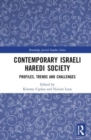 Contemporary Israeli Haredi Society : Profiles, Trends, and Challenges - Book
