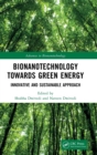 Bionanotechnology Towards Green Energy : Innovative and Sustainable Approach - Book
