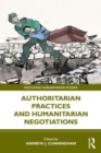 Authoritarian Practices and Humanitarian Negotiations - Book