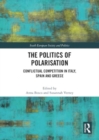 The Politics of Polarisation : Conflictual Competition in Italy, Spain and Greece - Book