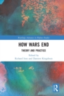 How Wars End : Theory and Practice - Book