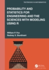 Probability and Statistics for Engineering and the Sciences with Modeling using R - Book