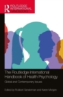 The Routledge International Handbook of Health Psychology : Global and Contemporary Issues - Book