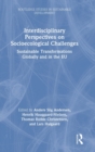 Interdisciplinary Perspectives on Socioecological Challenges : Sustainable Transformations Globally and in the EU - Book