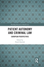 Patient Autonomy and Criminal Law : European Perspectives - Book