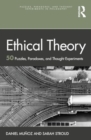 Ethical Theory : 50 Puzzles, Paradoxes, and Thought Experiments - Book