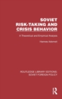Soviet Risk-Taking and Crisis Behavior : A Theoretical and Empirical Analysis - Book