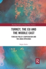 Turkey, the EU and the Middle East : Foreign Policy Cooperation and the Arab Uprisings - Book