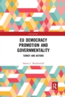 EU Democracy Promotion and Governmentality : Turkey and Beyond - Book