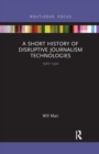 A Short History of Disruptive Journalism Technologies : 1960-1990 - Book