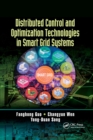 Distributed Control and Optimization Technologies in Smart Grid Systems - Book